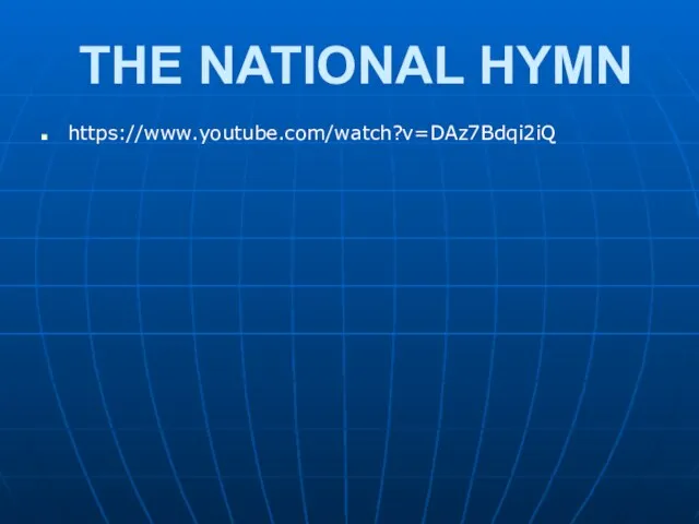 THE NATIONAL HYMN https://www.youtube.com/watch?v=DAz7Bdqi2iQ