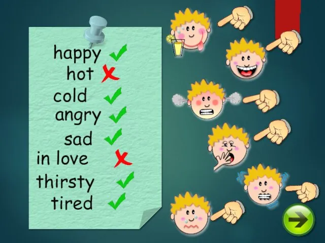 happy cold angry hot in love thirsty sad tired