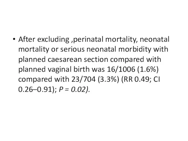 After excluding ,perinatal mortality, neonatal mortality or serious neonatal morbidity with