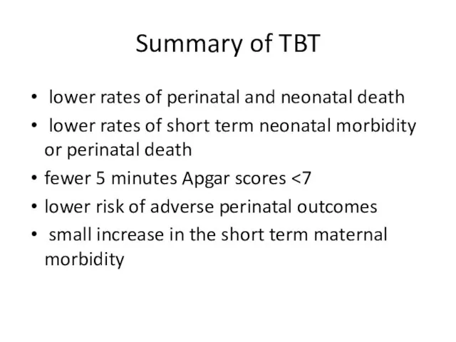 Summary of TBT lower rates of perinatal and neonatal death lower