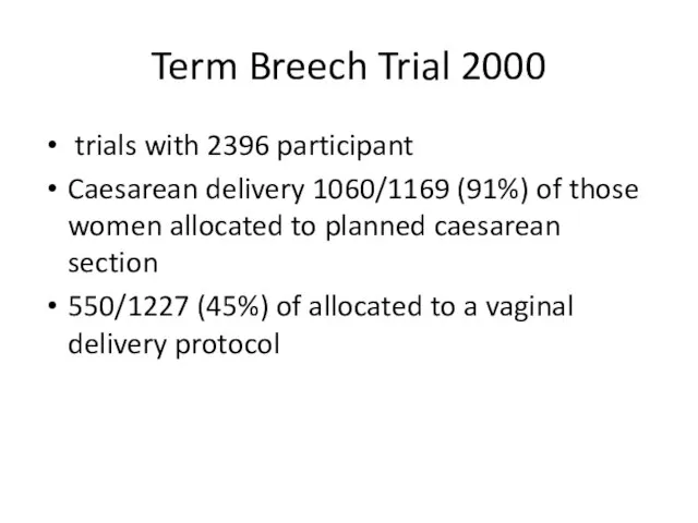 Term Breech Trial 2000 trials with 2396 participant Caesarean delivery 1060/1169