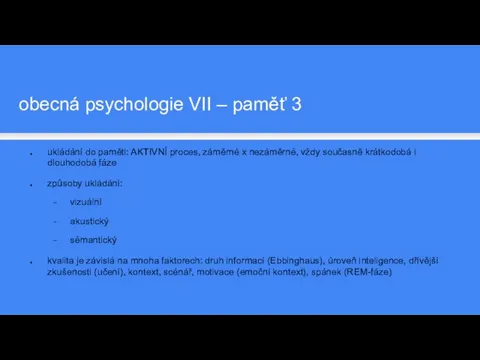 obecná psychologie VII – paměť 3 ukládání do paměti: AKTIVNÍ proces,