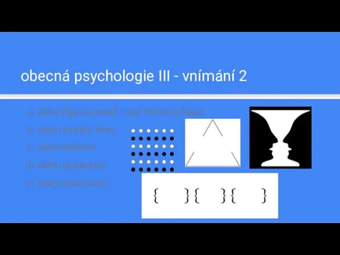obecná psychologie III - vnímání 2 zákon figury a pozadí -
