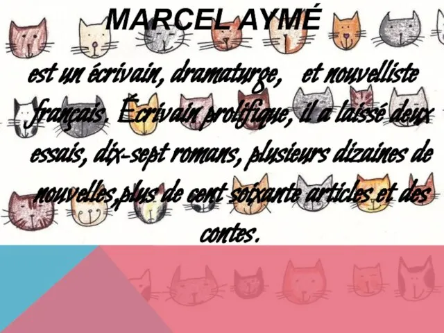 MARCEL AYMÉ est un écrivain, dramaturge, et nouvelliste français. Écrivain prolifique,