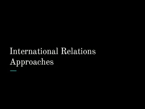 International Relations Approaches