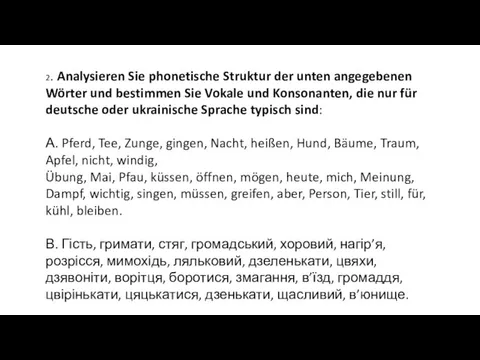 2. Analysieren Sie phonetische Struktur der unten angegebenen Wörter und bestimmen