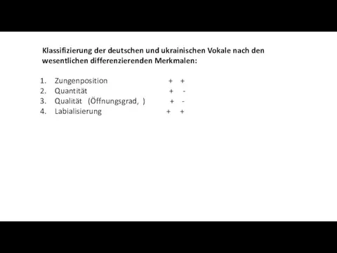 Klassifizierung der deutschen und ukrainischen Vokale nach den wesentlichen differenzierenden Merkmalen: