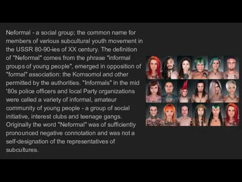 Neformal - a social group; the common name for members of