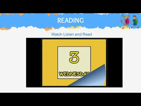 READING Watch Listen and Read