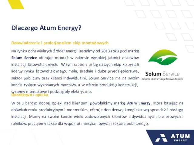 Doświadczenie i profesjonalizm ekip montażowych Dlaczego Atum Energy? Na rynku odnawialnych