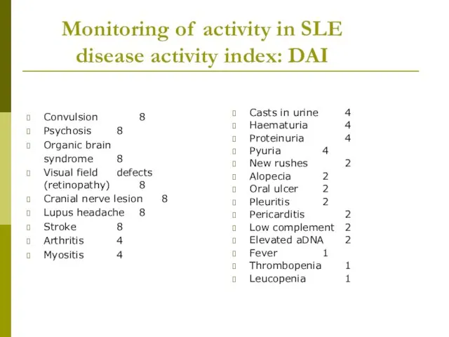 Monitoring of activity in SLE disease activity index: DAI Convulsion 8