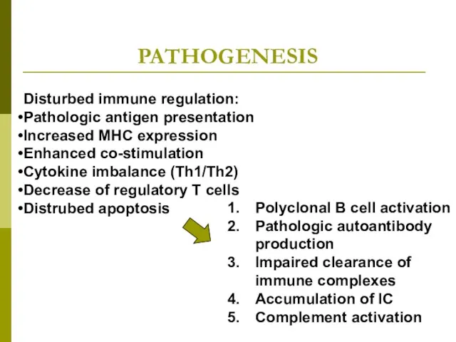 PATHOGENESIS Disturbed immune regulation: Pathologic antigen presentation Increased MHC expression Enhanced