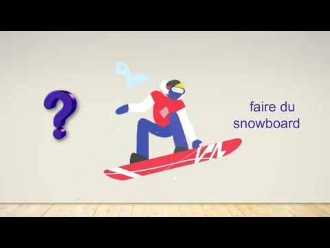 faire du snowboard