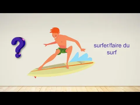 surfer/faire du surf