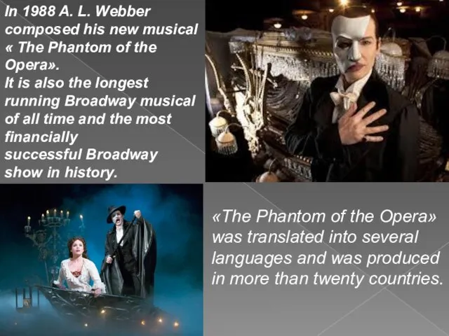 «The Phantom of the Opera» was translated into several languages and