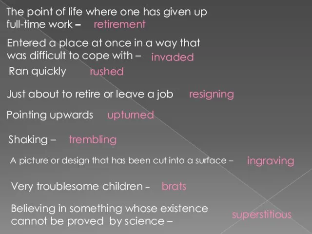 The point of life where one has given up full-time work