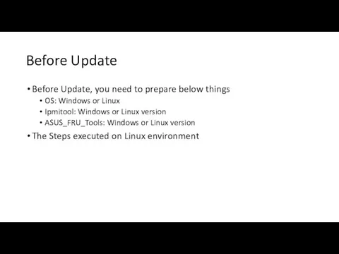 Before Update Before Update, you need to prepare below things OS: