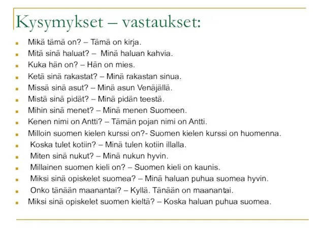 Kysymykset – vastaukset: Mikä tämä on? – Tämä on kirja. Mitä