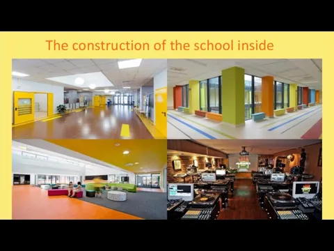 The construction of the school inside