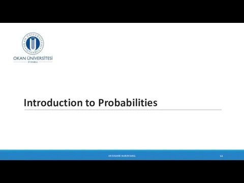 Introduction to Probabilities DR SUSANNE HANSEN SARAL