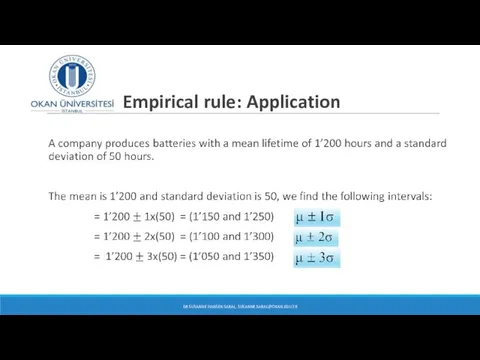 Empirical rule: Application DR SUSANNE HANSEN SARAL, SUSANNE.SARAL@OKAN.EDU.TR