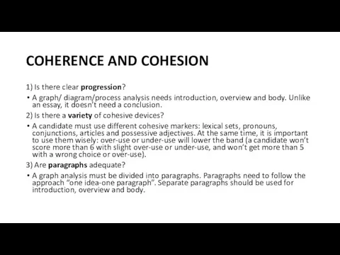 COHERENCE AND COHESION 1) Is there clear progression? A graph/ diagram/process