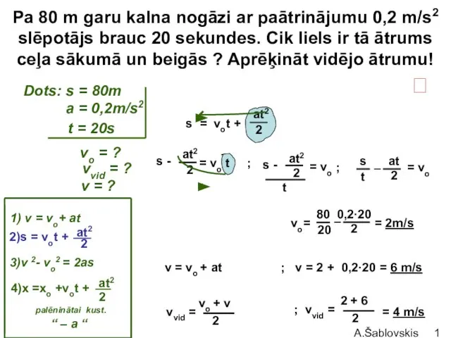 A.Šablovskis Pa 80 m garu kalna nogāzi ar paātrinājumu 0,2 m/s2