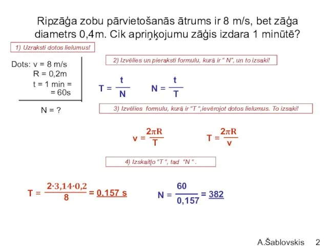 A.Šablovskis Ripzāģa zobu pārvietošanās ātrums ir 8 m/s, bet zāģa diametrs