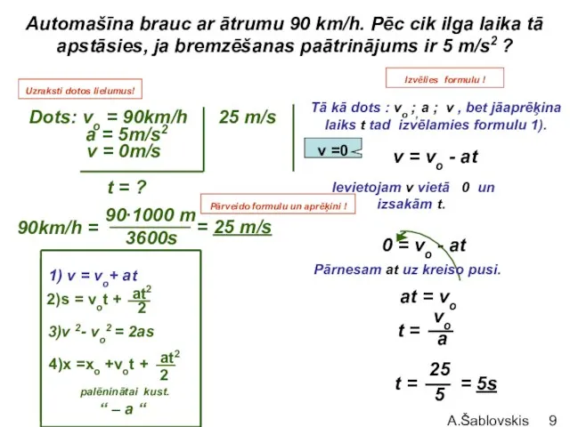 A.Šablovskis Automašīna brauc ar ātrumu 90 km/h. Pēc cik ilga laika