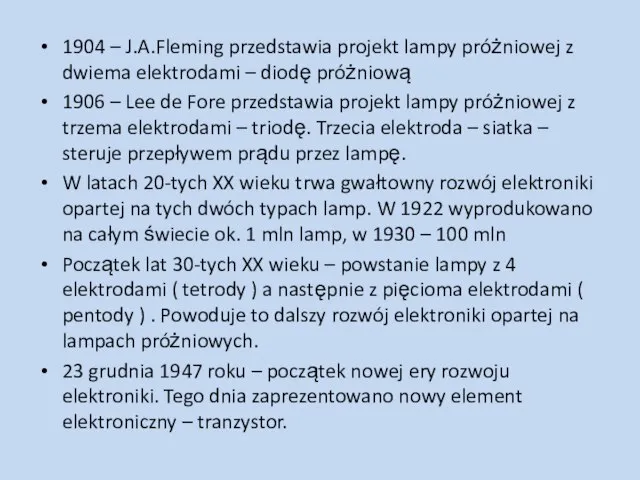 1904 – J.A.Fleming przedstawia projekt lampy próżniowej z dwiema elektrodami –