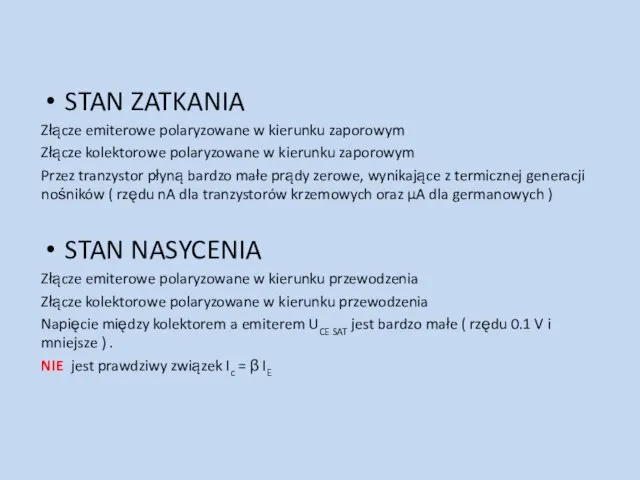 STAN ZATKANIA Złącze emiterowe polaryzowane w kierunku zaporowym Złącze kolektorowe polaryzowane