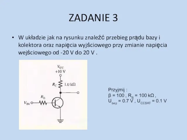 ZADANIE 3 W układzie jak na rysunku znaleźć przebieg prądu bazy