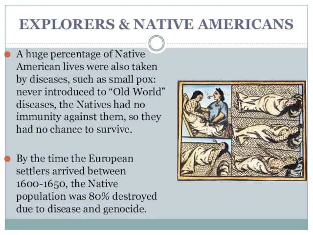 EXPLORERS & NATIVE AMERICANS A huge percentage of Native American lives