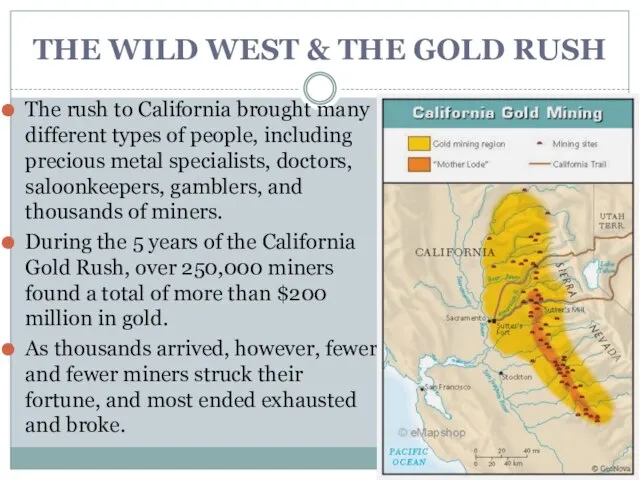 THE WILD WEST & THE GOLD RUSH The rush to California