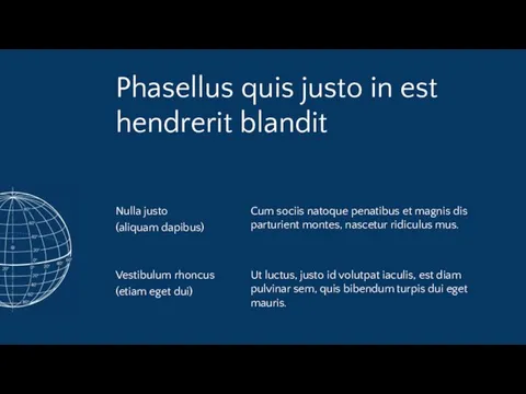 Phasellus quis justo in est hendrerit blandit Nulla justo (aliquam dapibus)