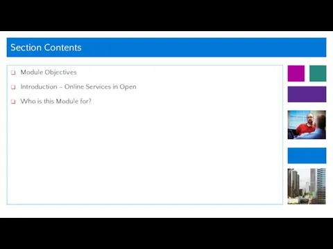 Section Contents Module Objectives Introduction – Online Services in Open Who is this Module for?
