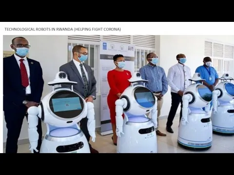 TECHNOLOGICAL ROBOTS IN RWANDA {HELPING FIGHT CORONA)