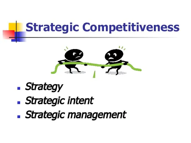 Strategic Competitiveness Strategy Strategic intent Strategic management