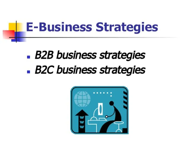 E-Business Strategies B2B business strategies B2C business strategies