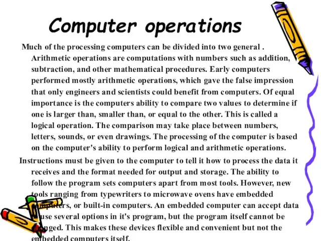 Computer operations Much of the processing computers can be divided into