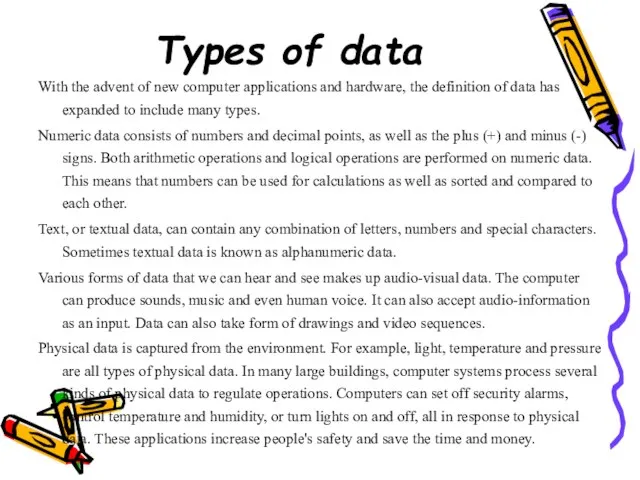 Types of data With the advent of new computer applications and