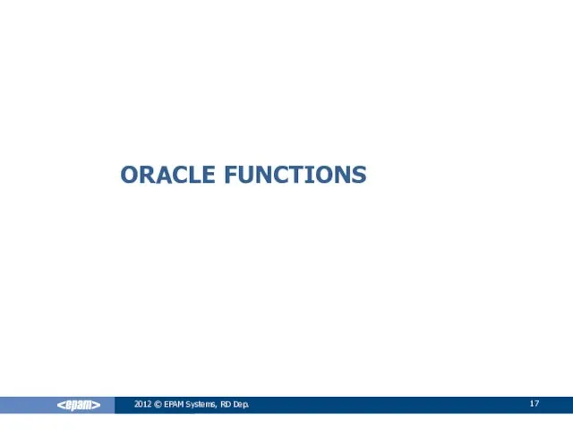 ORACLE FUNCTIONS 2012 © EPAM Systems, RD Dep.