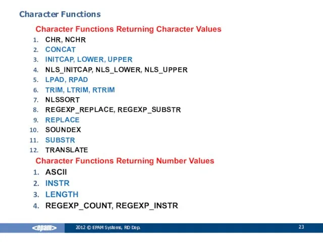 2012 © EPAM Systems, RD Dep. Character Functions Character Functions Returning