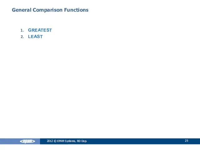 2012 © EPAM Systems, RD Dep. General Comparison Functions GREATEST LEAST
