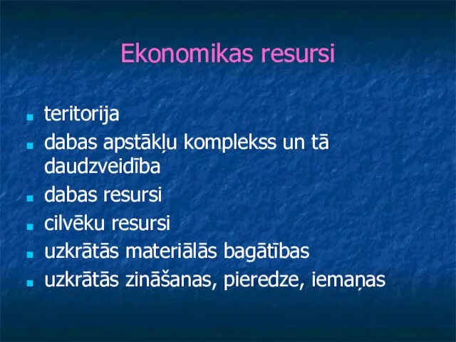 Ekonomikas resursi teritorija dabas apstākļu komplekss un tā daudzveidība dabas resursi