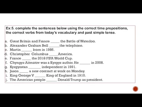 Ex:5. complete the sentences below using the correct time prepositions, the