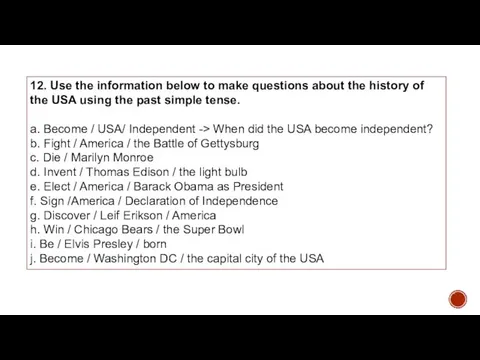 12. Use the information below to make questions about the history