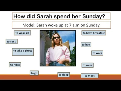How did Sarah spend her Sunday? to wake up to have