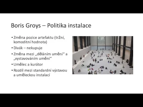 Boris Groys – Politika instalace Změna pozice artefaktu (tržní, komoditní hodnota)