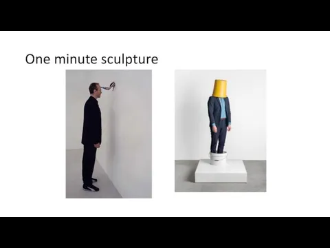 One minute sculpture